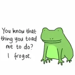 Toad никак не смогла адаптировать, но Toad (жаба) созвучно с Told (сказать), а forgot (забыть) с frog (лягушка)